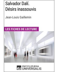 Salvador Dalí. Désirs inassouvis de Jean-Louis Gaillemin