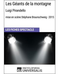 Les Géants de la montagne (Luigi Pirandello - mise en scène Stéphane Braunschweig - 2015) (Les Fiches Spectacle d'Universalis)