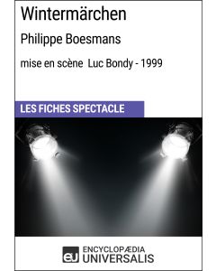 Wintermärchen (Philippe Boesmans - mise en scène Luc Bondy - 1999) (Les Fiches Spectacle d'Universalis)