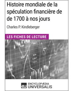 Histoire mondiale de la spéculation financière de de 1700 à nos jours de Charles P. Kindleberger