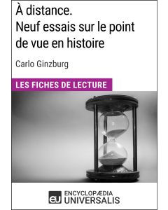 À distance. Neuf essais sur le point de vue en histoire de Carlo Ginzburg