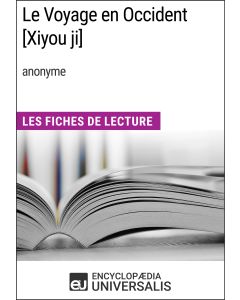 Le Voyage en Occident [Xiyou ji] (anonyme) (Les Fiches de Lecture d'Universalis)