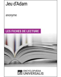 Jeu d'Adam (anonyme) (Les Fiches de Lecture d'Universalis)