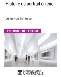 Histoire du portrait en cire de Julius von Schlosser