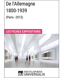 De l’Allemagne 1800-1939 (Paris - 2013) 