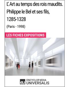 L'Art au temps des rois maudits. Philippe le Bel et ses fils, 1285-1328 (Paris - 1998) 
