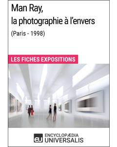 Man Ray, la photographie à l'envers (Paris - 1998) 