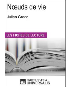 Nœuds de vie de Julien Gracq