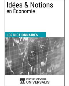 Dictionnaire des Idées & Notions en Économie