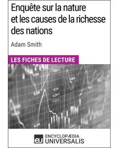 Enquête sur la nature et les causes de la richesse des nations d'Adam Smith