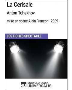 La Cerisaie (Anton Tchekhov - mise en scène Alain Françon - 2009) (Les Fiches Spectacle d'Universalis)