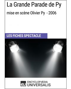 La Grande Parade de Py (mise en scène Olivier Py - 2006) (Les Fiches Spectacle d'Universalis)
