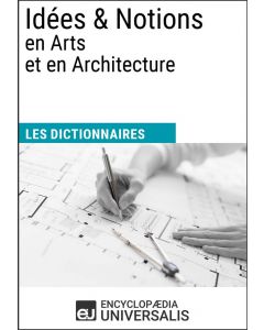 Dictionnaire des Idées & Notions en Arts et en Architecture