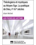 Théologiens et mystiques au Moyen Âge. La poétique de Dieu, <pc>v</pc><sup>e</sup>-<pc>xv</pc><sup>e</sup> siècles d'Alain Michel