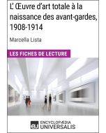 L'Œuvre d'art totale à la naissance des avant-gardes, 1908-1914 de Marcella Lista