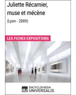 Juliette Récamier, muse et mécène (Lyon - 2009) 