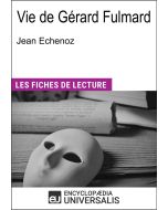Vie de Gérard Fulmard de Jean Echenoz