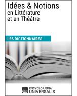Dictionnaire des Idées & Notions en Littérature et en Théâtre